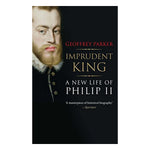 Cargar imagen en el visor de la galería, Imprudent King: A New Life of Philip II