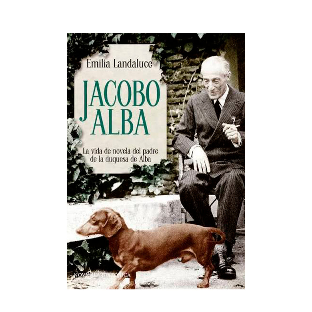 Jacobo Alba. La vida de novela del padre de la duquesa de Alba