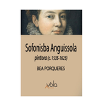 Cargar imagen en el visor de la galería, Sofonisba Anguissola. Pintora (c. 1535-1625)