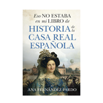 Load image into Gallery viewer, Eso no estaba en mi libro de historia de la casa real española
