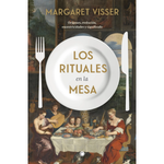 Load image into Gallery viewer, Los rituales en la mesa. Orígenes, evolución, excentricidades y significado