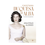 Cargar imagen en el visor de la galería, Cayetana. Duquesa de Alba. Sus años de esplendor