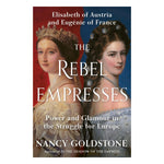 Load image into Gallery viewer, The Rebel Empresses: Power and Glamour in the Struggle for Europe