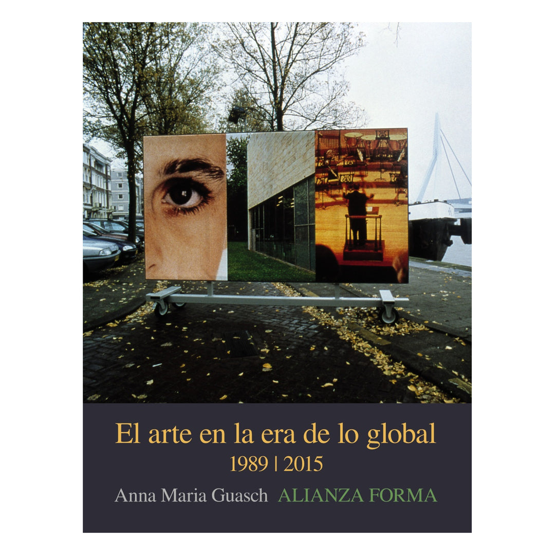 El arte en la era de lo global: de lo geográfico a lo cosmopolita, 1989-2015